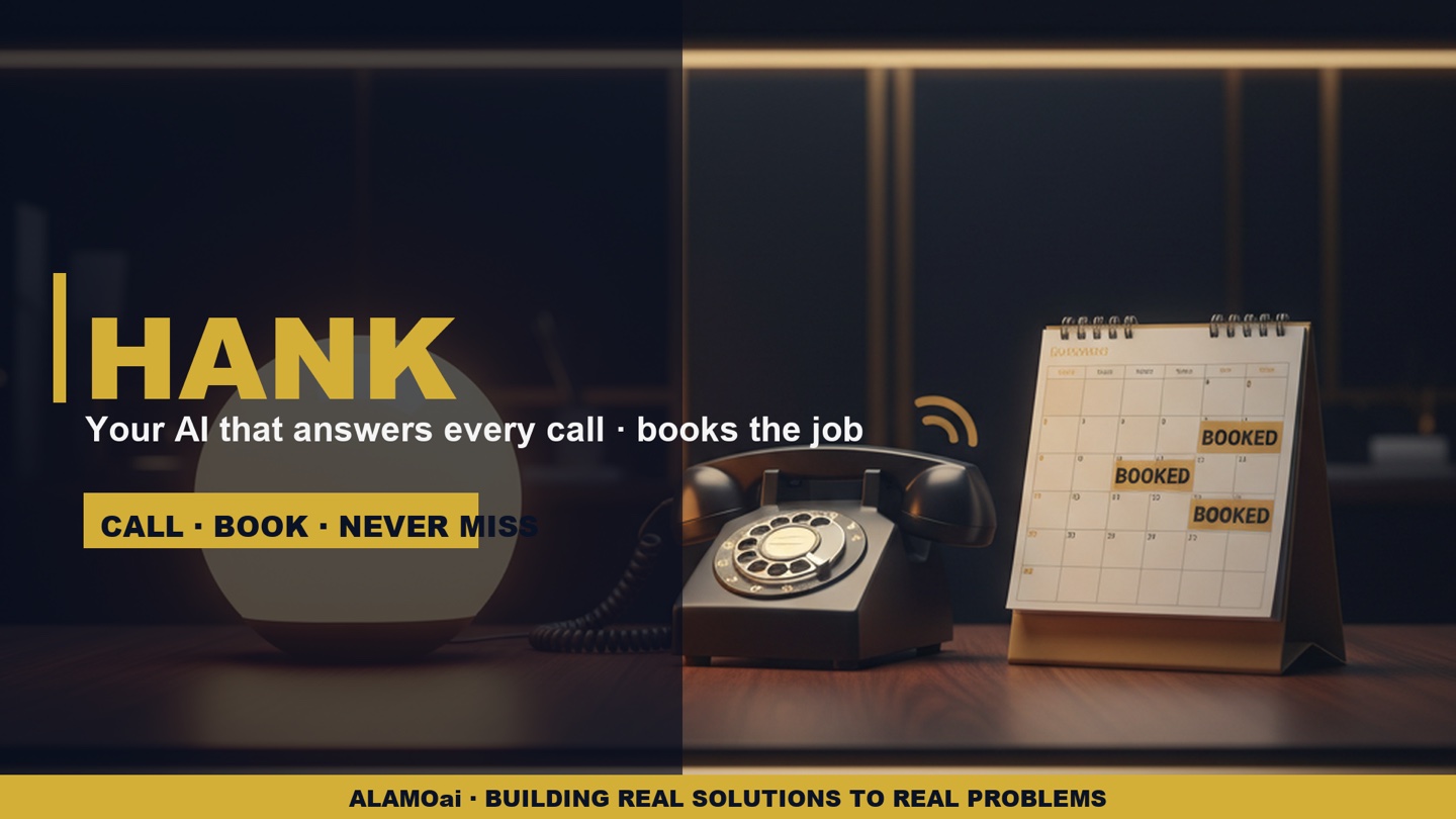 Hank — answers every call, books the job